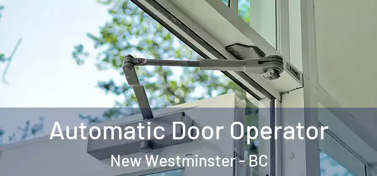 Automatic Door Operator New Westminster - BC