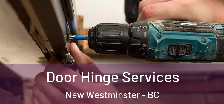 Door Hinge Services New Westminster - BC