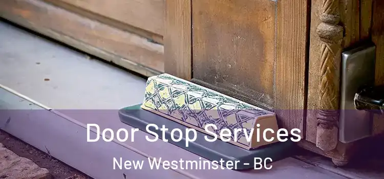 Door Stop Services New Westminster - BC