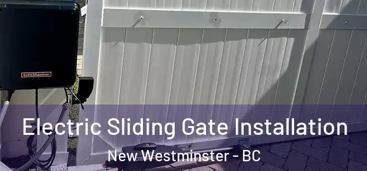  Electric Sliding Gate Installation New Westminster - BC