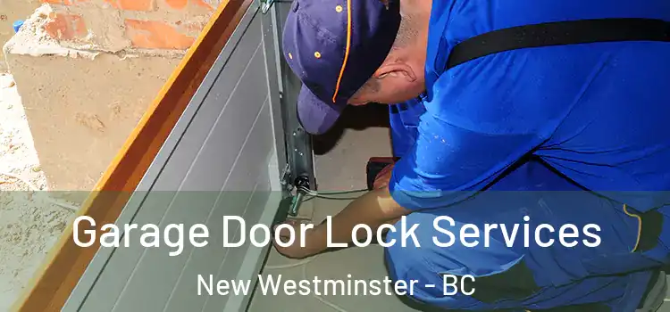 Garage Door Lock Services New Westminster - BC
