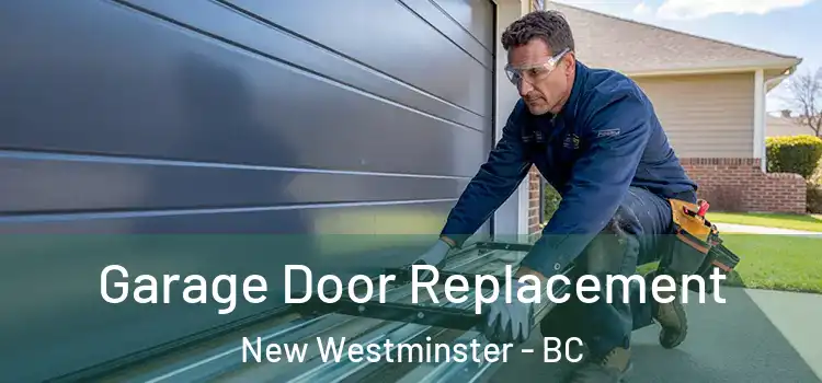  Garage Door Replacement New Westminster - BC