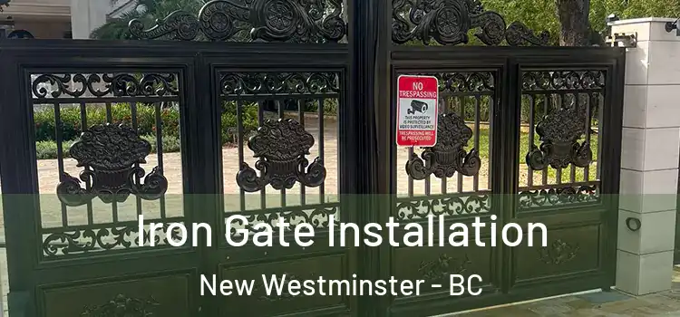 Iron Gate Installation New Westminster - BC