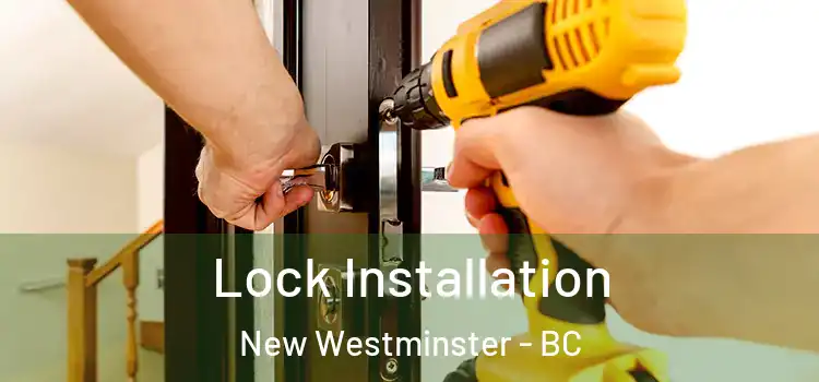 Lock Installation New Westminster - BC