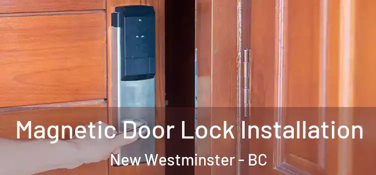  Magnetic Door Lock Installation New Westminster - BC