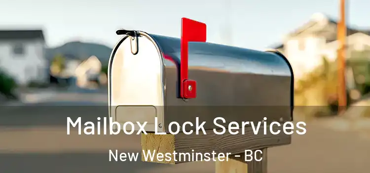 Mailbox Lock Services New Westminster - BC