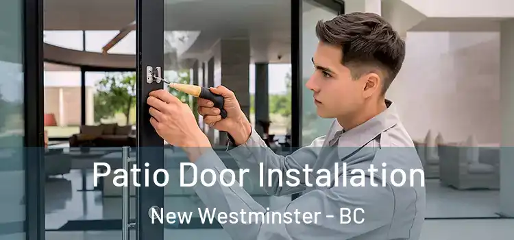 Patio Door Installation New Westminster - BC