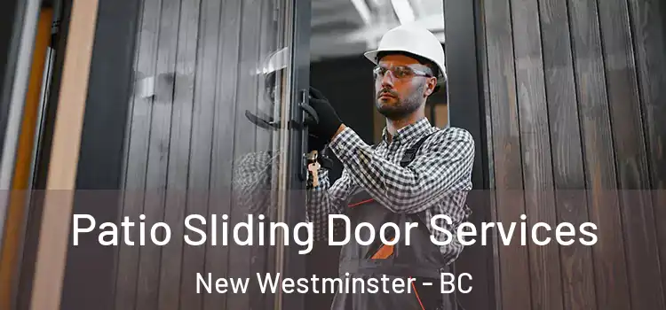 Patio Sliding Door Services New Westminster - BC