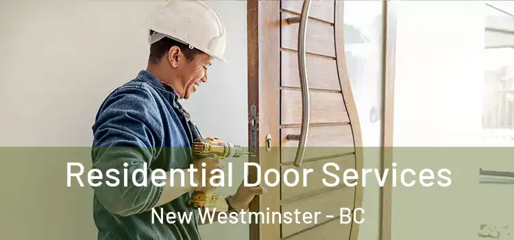 Residential Door Services New Westminster - BC