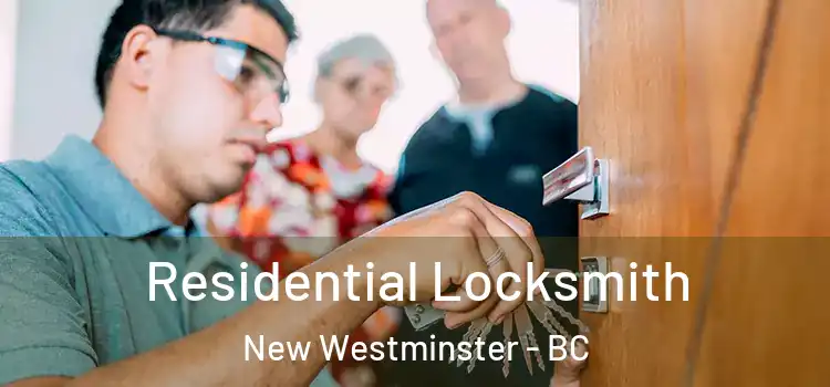  Residential Locksmith New Westminster - BC