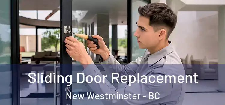 Sliding Door Replacement New Westminster - BC