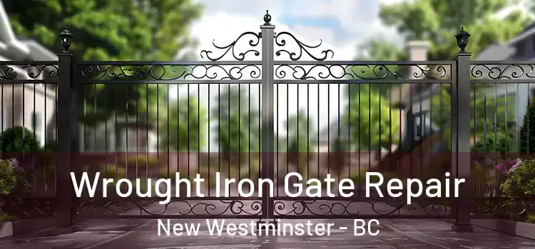 Wrought Iron Gate Repair New Westminster - BC